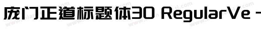 庞门正道标题体30 RegularVe字体转换